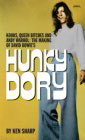 Kooks, Queen Bitches and Andy Warhol: The Making of David Bowie's Hunky Dory by Ken Sharp
