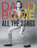 David Bowie - All the Songs: The Story Behind Every Track