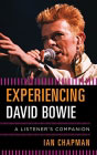 Experiencing David Bowie: A Listener's Companion