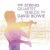 The String Quartet Tribute to David Bowie
